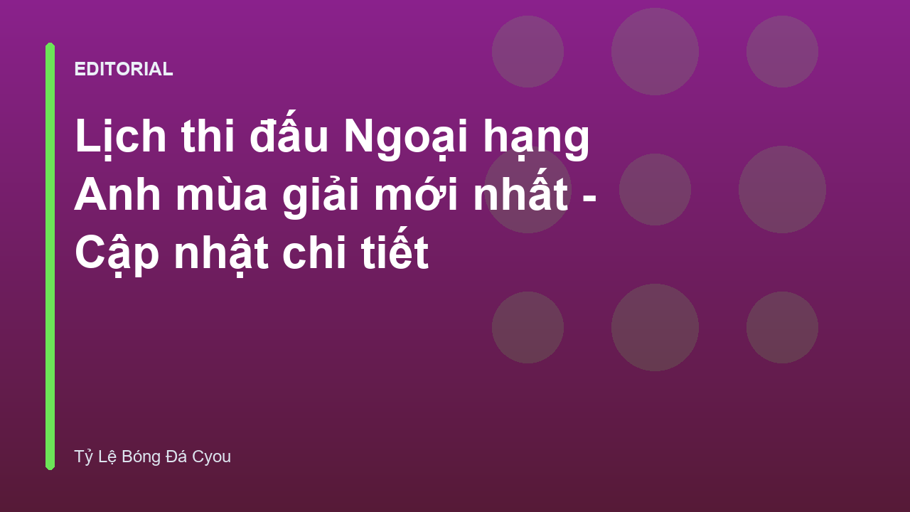 Lịch thi đấu Ngoại hạng Anh mùa giải mới nhất